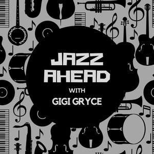 Jazz Ahead with Gigi Gryce