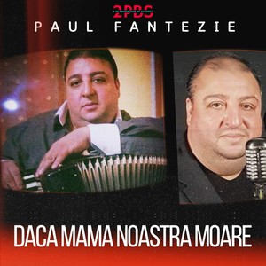 Daca mama noastra moare