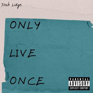 Only Live Once (Explicit)