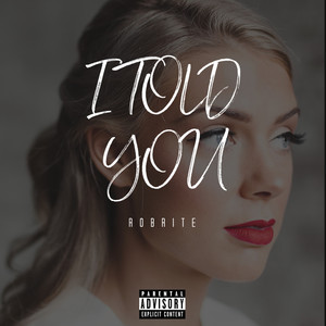 I TOLD YOU (Explicit)