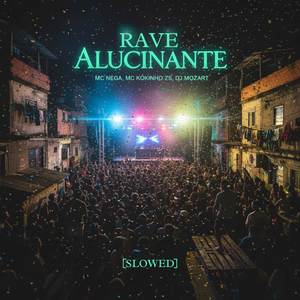 RAVE ALUCINANTE [SLOWED] (Explicit)