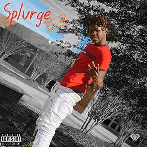 Splurge Pt. 2 (feat. RRMC K-ROB) [Explicit]