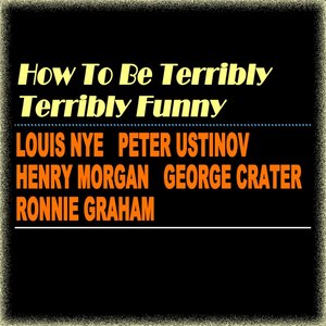 How To Be Terribly, Terribly Funny