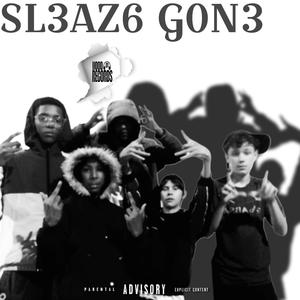 SL3AZ6 G0N3 (Explicit)