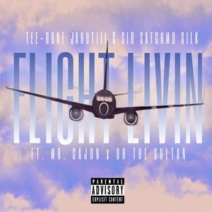 Flight Livin' (feat. Mr. Cajun & D.H. The Sultan) (Explicit)