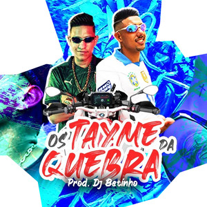 Os Tayme da Quebra (Explicit)