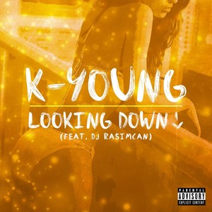 Looking Down (feat. DJ Rasimcan) [Explicit]