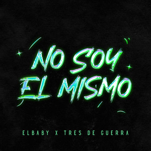 No Soy El Mismo (Explicit)