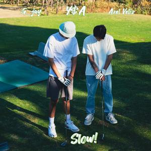 Slow! (feat. Axel veliz & Y$A) (Explicit)