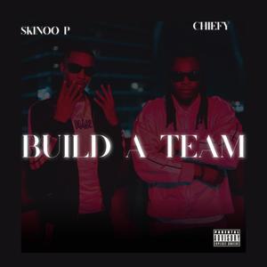 Build A Team (feat. Boss Chiefy) (Explicit)