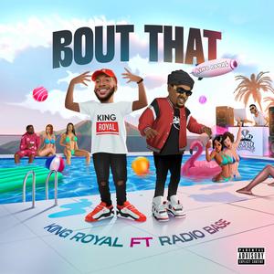 Bout That (feat. Radio Base) [Explicit]