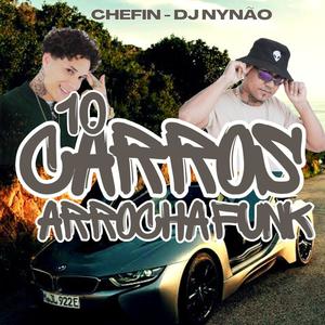 10 Carros-chefin-djnynaoRemix (Arrocha funk)