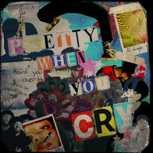 PRETTY WHEN YOU CRY (Explicit)