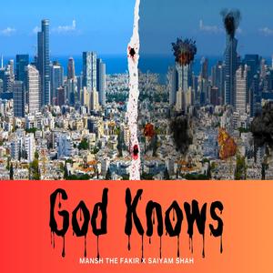 God Knows (feat. Saiyam Shah) [Explicit]