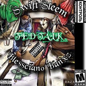Fed Talk (feat. Swift Sleem) (Explicit)