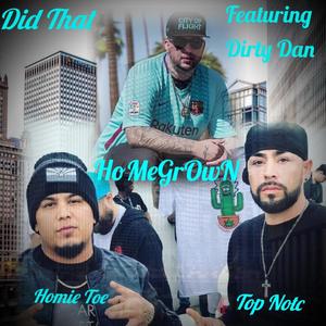 Did That (feat. Homie Toe & Dirty Dan) [Explicit]