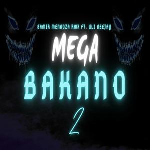 Mega Bakano 2 (feat. Uli Deejay)