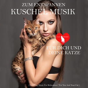 Zum Entspannen Kuschel Musik - Du und deine Katze