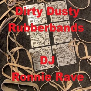 Dirty Dusty Rubber Bands