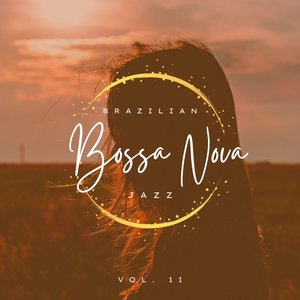 Brazilian Bossa Nova Jazz, Vol. 11