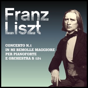 Concerto n.1 in Mi bemolle maggiore per pianoforte e orchestra S 124