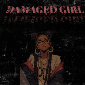 Damaged Girl (Explicit)