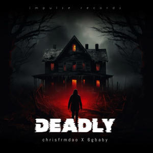 DEADLY (feat. 6g baby) [Explicit]