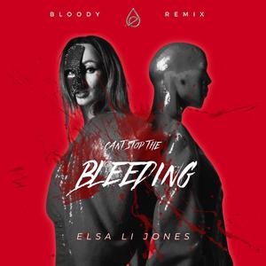 Can´t Stop The Bleeding (Bloody Remix)