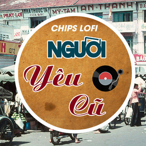 Người Yêu Cũ (Chips Lofi)