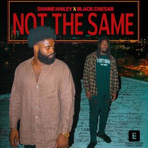 Not The Same (feat. Black Ceasar) (Explicit)