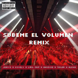 Súbeme el Volumen (Remix) [Explicit]