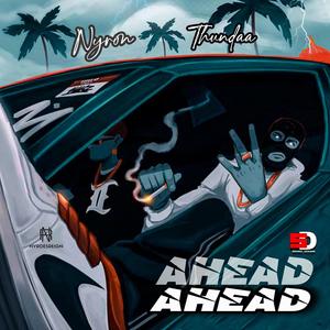 Ahead (feat. Thundaa Shiiinel)