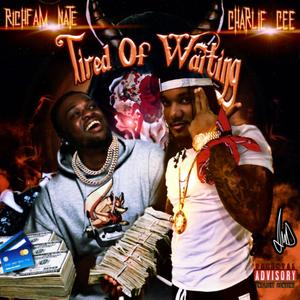 Tired Of Waiting (Explicit)