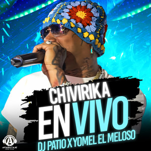 CHIVIRIKA (En Vivo) [Explicit]