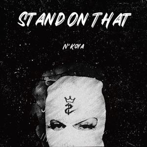 Stand On That (Explicit)