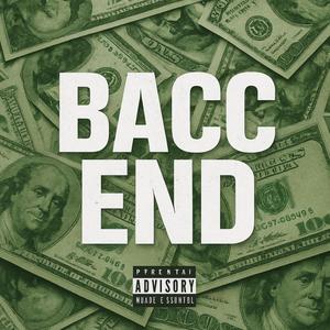 Bacc End (feat. Ward, MoneyMakeIt & Drawz) (Explicit)