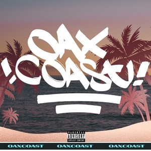 ¡Oaxcoast! (Explicit)