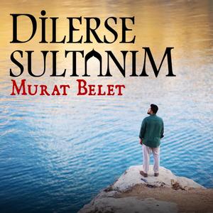 Dilerse Sultanım