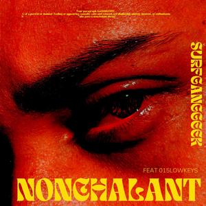 NONCHALANT (feat. 015 lowkeys)