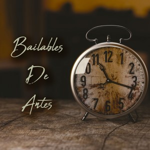 Bailables de Antes