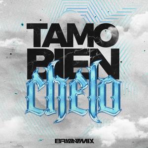 Tamo Bien Chelo (Explicit)