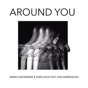 Around You (feat. Ana Marroquin)