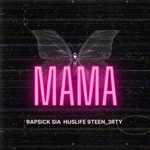 Mama (feat. Sia Huslife)