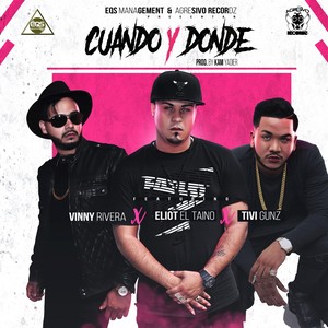 Cuando y Donde(feat. Eliot el Taino & Tivi Gunz) (Explicit)