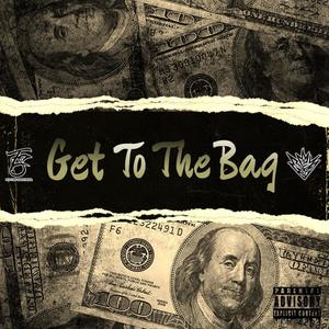 Get To The Bag (Explicit)