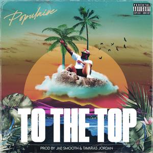 To The Top (Explicit)