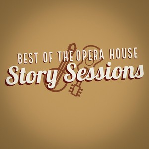 Best of Opera House Story Sessions