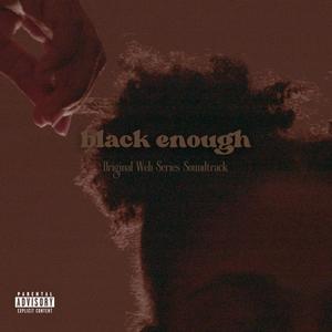 Black Enough (Original Web Series Soundtrack) [Explicit]