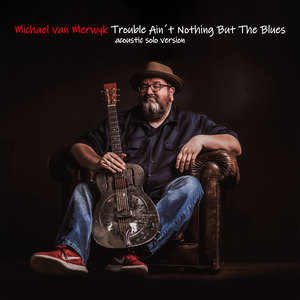 Trouble Ain't Nothing But The Blues (Acoustic Solo Version)