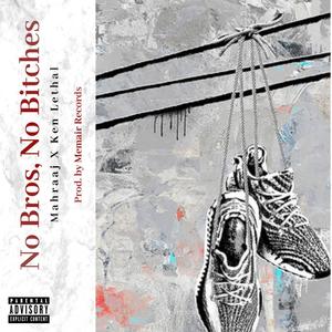 No Bros, No *****es